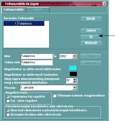 17 Pénzügyi Modul 2 Nézet menü 2.1 Felhasználók és jogok Ebben a részben újabb felhasználót adhatunk meg a rendszer által felajánlott Tulajdonos nevű felhasználó mellé.