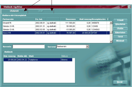 Műveletek 58 Frissít Ennek a gombnak elsősorban, a hálózati üzemmódban van jelentőssége. Előfordulhat, hogy egy szállítói számlát utalásra küldünk, de ott nem jelenik meg.