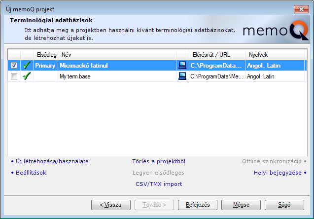 4 Projekt létrehozása és módosítása Az aktuális projektben aktív fordítómemóriák a lista tetején láthatók.