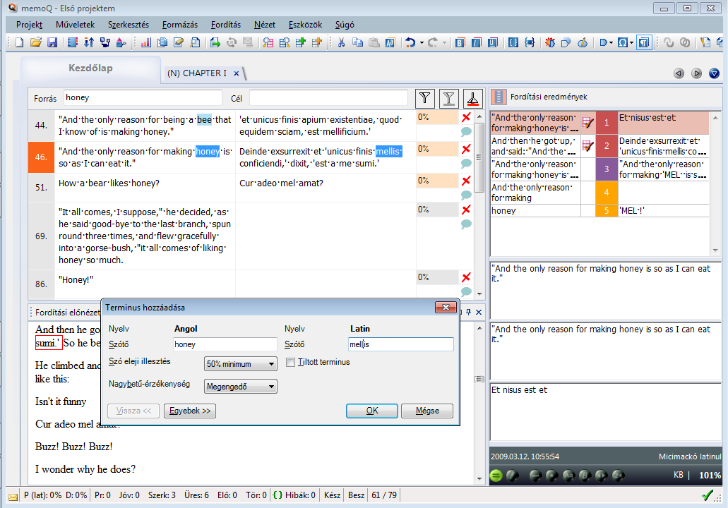 5 A fordítás és a fordítórács a Ctrl+Q billentyűparancsot. Választhatjuk a Műveletek menü Gyors terminushozzáadás parancsát is. A kifejezéspár azonnal a terminológiai adatbázisba kerül.