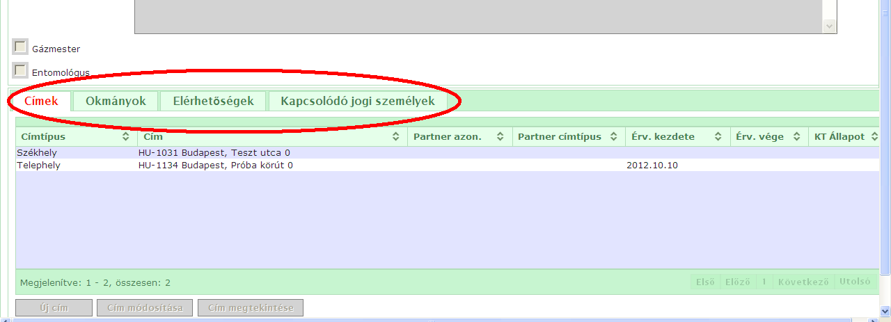 Itt a Címek fül alatt láthatók az eddig rögzített telephelyek és a székhely; az okmányok fül alatt az adószám, cégjegyzékszám, az Elérhetıségek fül alatt az e-mail cím, telefon- és faxszámok; a