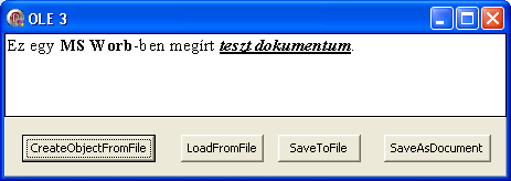 6.5 OLE objektum beolvasása és mentése A következő alkalmazásunk egy Panel-t, rajta négy nyomógombot és egy OleContainert fog tartalmazni.