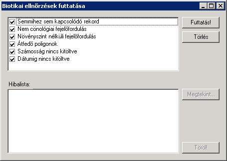 4.5 EGYÉB MENÜPONTOK 4.5.1 Biotikai ellenőrzések A funkció az Eszközök->Biotikai ellenőrzések menüpontból érhető el. A funkció megnyomására a funkció dialógusablaka jelenik meg.