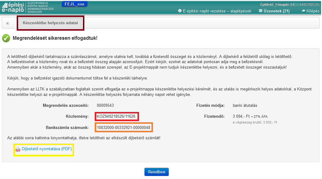 A rendszerhasználati díjat az Építésügyi Dokumentációs és Információs Központról, valamint az Országos Építésügyi Nyilvántartásról szóló 313/2012. (XI. 8.