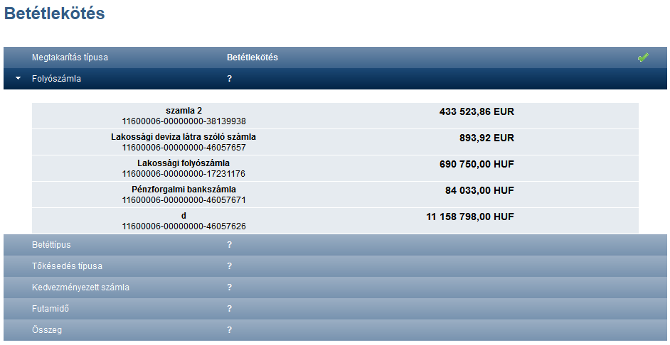 4.3.2.7 Deviza megbízások típusai http://www.erstebank.hu/hu/maganszemelyek/szamlak/deviza-atutalasok 4.3.3 Betétlekötés A funkció segítségével új megtakarítási megbízást benyújtására van lehetőség.