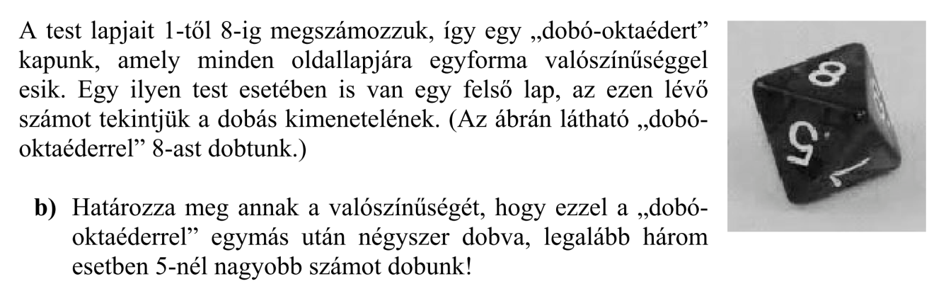 6 /11 oldal 18.(2010. május idegen nyelvű) Minőségellenőrzéskor kiderült, hogy 100 készülék között 12 hibás van, a többi 88 jó.