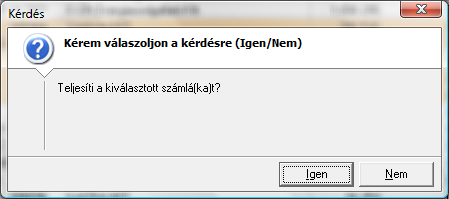 4.6.1.1.2 Számlák teljesítése 125. ábra Szállítói számla teljesítése A Teljesít menüpont kiválasztásakor a program az alábbi kérdést teszi fel.