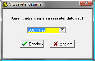 Ezután az program az OK gombra történő kattintásnál bekéri a visszavétel dátumát.