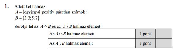 A = {1; 3; 5; 7; 9} A B = {3; 5; 7} A/B = {1; 9} Mindkét állítás hamis!