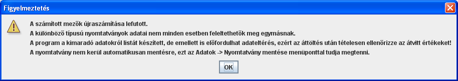 Figyelmeztetés A Lista mentése gomb hatására az ablakban látható lista menthető el (alapértelmezett esetben a telepítéskor beállított adatok könyvtárát ajánlja fel a mentés helyének, ami tetszés