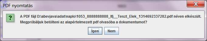 Ez az információ a nyomtatvány-feldolgozás részére kerül a nyomtatványra. További elemként jelenik meg a nyomtatott nyomtatványon - minden lap alján - a kétdimenziós bárkód.