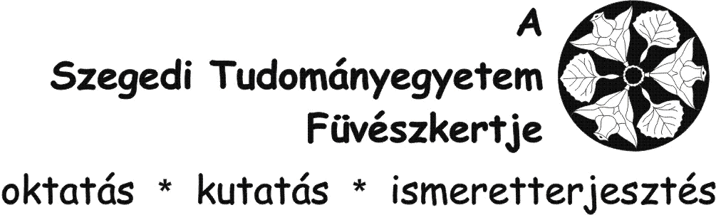 FÜVÉSZ-KERTÉSZ TÁBOR A Szegedi Füvészkertért Alapítvány és az SZTE Füvészkert közös szervezésében Időpontja: 2007. júl. 30-aug. 3 -ig és aug.6-10-ig Jelentkezési határidő: július 10.