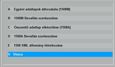 4.3.1 Aktuális havi bevallás készítés, szerkesztés (A) Az aktuális havi bevallás elkészítéséhez az alábbi menüpontok egymás utáni lefuttatása szükséges: A bérszámfejtésből áthozott adatok alapján a