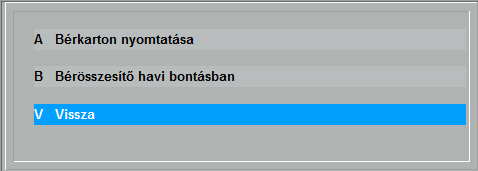 4.5. Bérkarton (U) A lezárt hónap adataiból dolgozik, tehát nem módosítható, csak ellenőrzésre szolgál.