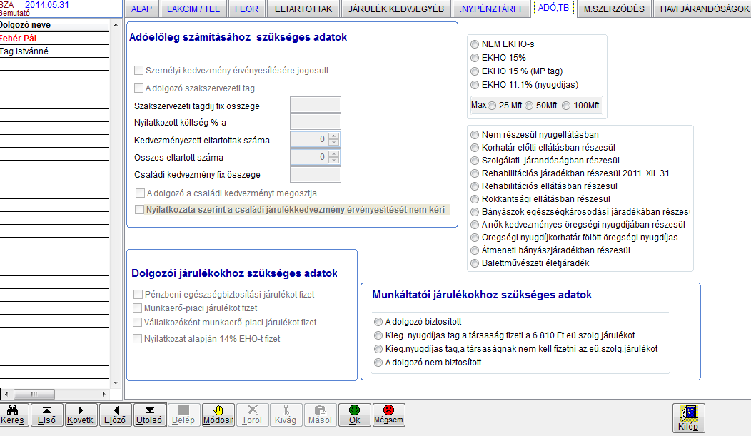 ADÓ/TB Az ablakfülön kell a számfejtésekhez dolgozónként a megfelelő (általa nyilatkozatban kért) paramétereket beállítanunk. Az itt megadott értékek a számfejtésnél módosíthatók.