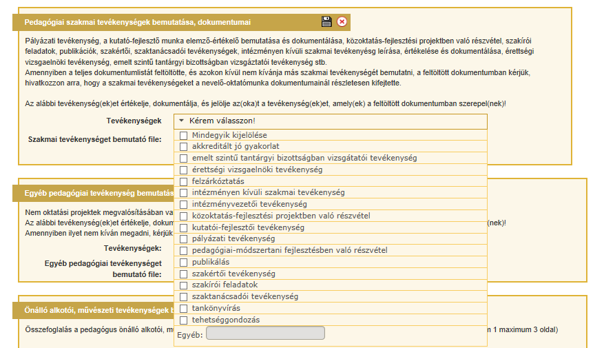 A Tevékenységek mező kitöltése során a felhasználónak lenyíló listából van lehetősége a megfelelő opció kiválasztására. A lenyíló listák kezeléséről bővebben olvashat a 2.3.