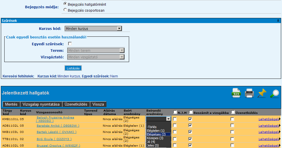Bejegyzés hallgatónként lehetőség választása esetén a jelentkezett hallgatók listájában a Beírandó eredmény oszlopra kattintva a kis táblázatban