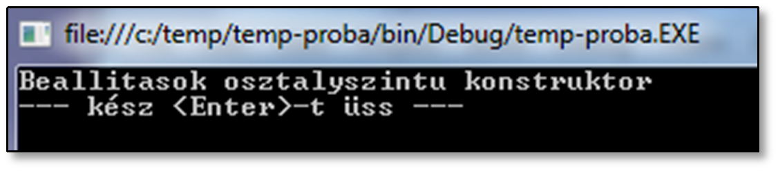 14. Problémák a konstruktorokkal Készítsünk el ezen felül egy szinte semmi hasznosat nem végző főprogramot: public static void Main() Console.WriteLine("--- kész <Enter>-t üss ---"); Console.