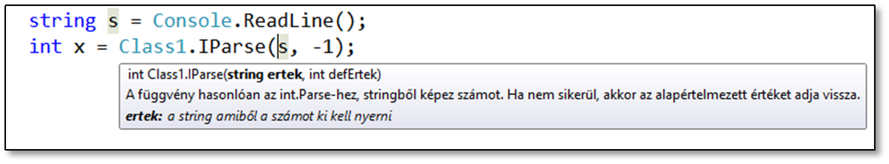 27. Szerelvények Ezen felül a forráskódban a függvényre hivatkozás során is meg fog jelenni a megfelelő segítség: 27.5.