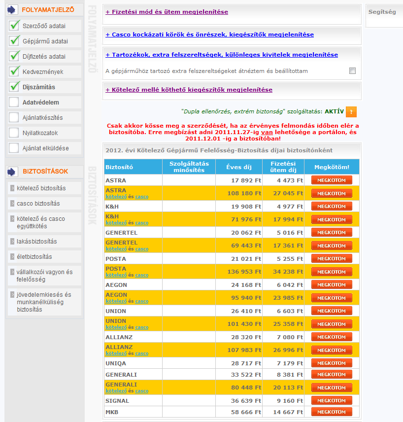 A kötési folyamatban elérkeztünk most arra a pontra, ahol ki lehet választani azt a Biztosítót, amelyiket szeretnénk.