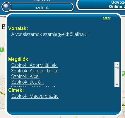 5 / 12 Google Maps API által, ez lehet egy postacím, irányítószám, de akár helység, táj, egyéb földrajzi hely is.