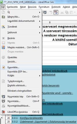 Az XML állomány előállításához a Fájl menü Exportálás menüelemét kell kiválasztani. Fontos, hogy a felugró ablakban a fájl típusaként a 77_2013_NFM_XML (.