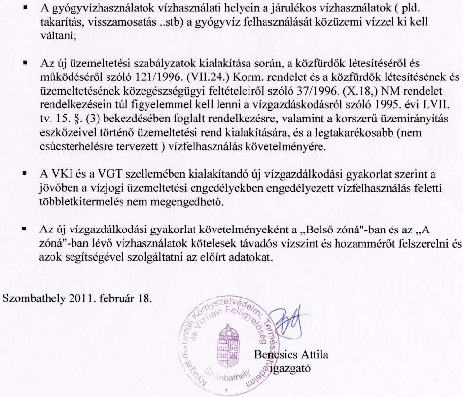 7. A vízhasználatok felülvizsgálatának új rendszere a VGT és a vízgazdálkodási koncepció alapján 2011 Minden érdekelt számára elérhető web alapú monitoring-rendszer kialakítása kötelező minden