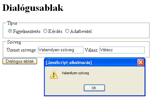 4.1. Alapok 245. oldal <body> <form> <input type="button" onclick="disp_prompt()" value="gomb"> </form> </body> Az eredmény: 70. ábra.