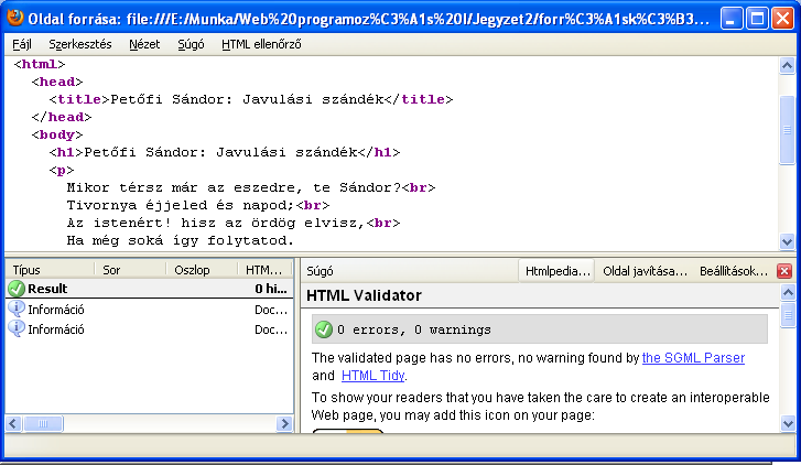 1.4. A fejlesztőkörnyezet kialakítása 27. oldal HTML Validator22 A 8. ábrán látható, ahogy a színkiemelés alatt a szintaktikai hibák és a hibák részletes leírása is megtekinthetők.