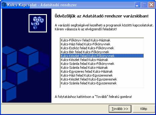 6 Adatátadó rendszer Kulcs-Egyszeres és Kulcs-Házi kapcsolat - Kulcs-Egyszeres felad a Kulcs-Házinak - Kulcs-Házi felad a Kulcs-Egyszeresnek Kulcs-Egyszeres és Kulcs-Készlet, SzámlaPlusz kapcsolat