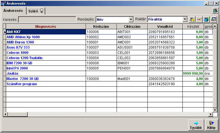 KERESÉS Ebben az ablakban tekinthetjük meg, hogy milyen áruk vannak felvéve illetve azok tulajdonságait.