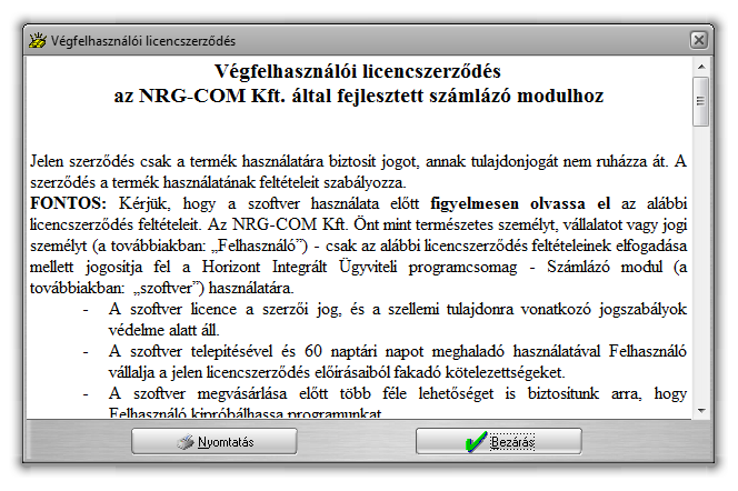 Végfelhasználói licencszerződés Ebben a menüpontban Ön bármikor megtekintheti a végfelhasználói licencszerződést, kimásolhatja. Az ablak szerkezetét a 78.