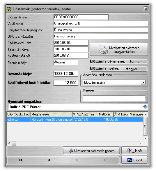 Előszámlák (proforma számlák) adatai Ezt a menüpontot a számlázó program főablakából (7. ábra) a CTRL+E billentyűkombinációval is elérheti.