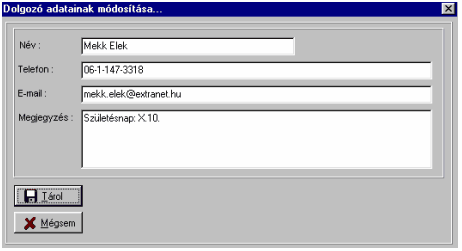 23 A mezőket sorrendben egymás után töltsük ki, majd a <Tárol> gombbal nyugtázzuk az adatbevitelt. A második Módosít nyomógomb a kapcsolattartó személlyel kapcsolatos műveletekhez tartozik.