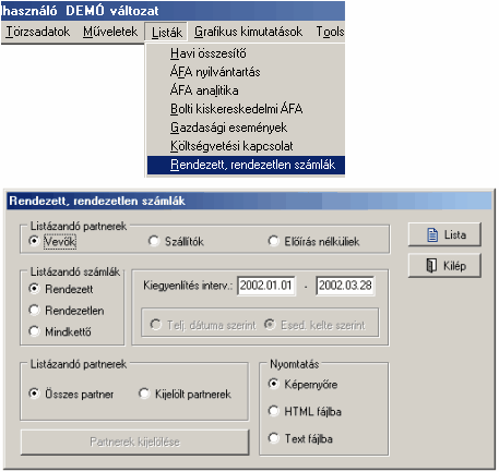 Listázás 44 Mint ahogy az elénk ugró menüben is láthatjuk az időintervallumon kívül meghatározhatjuk, hogy vevőkre szállítókra vagy esetleg előírás nélküliekre kérünk listát.