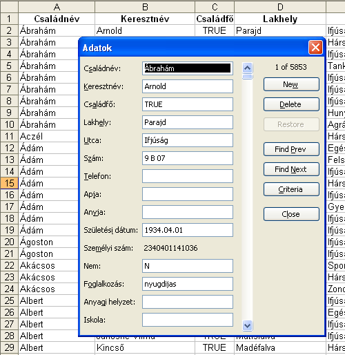 Excel 2003: hol, mikor és hogyan használjuk a programot Az adatűrlap párbeszédlapja sajátos módon tükrözi a lista szerkezetét. Címke: a listát tartalmazó munkalap nevét tartalmazza.