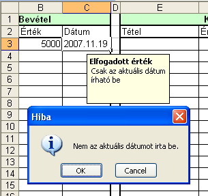 Adatbevitel korlátozása és érvényesítése Ha egy kiadási értéket szeretne rögzíteni, vagy egy dátumot, amelyre ellenőrzést állított be, akkor a program jelenítsen meg egy üzenetet, hogy csak a