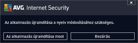 Egy új párbeszédablak ugrik elő, ami tájékoztatja, hogy a nyelvválasztás érvényesítéséhez újra kell indítania az AVG Internet Security 2013 Kattintson Az alkalmazás új raindítása most gombra a