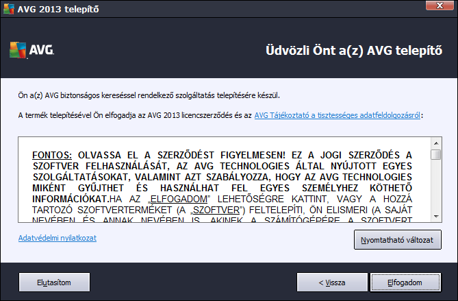 mindig automatikusan telepíti a rendszer. Azonban több nyelvet is lehet telepíthet, és az AVG Internet Security 2013 terméket ezek bármelyikén használhatj a.