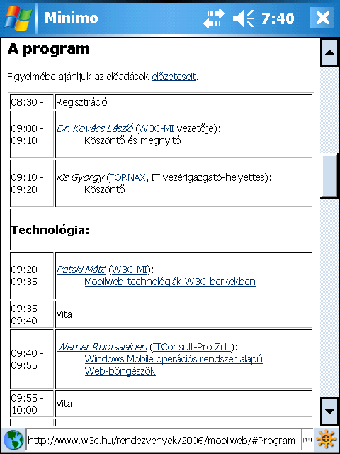 Az egyes browserek / Minimo (MINI MOzilla) Ingyenes, még fejlesztés alatti, néhány (különösen pre-wm5) modellen nagyon lassú.