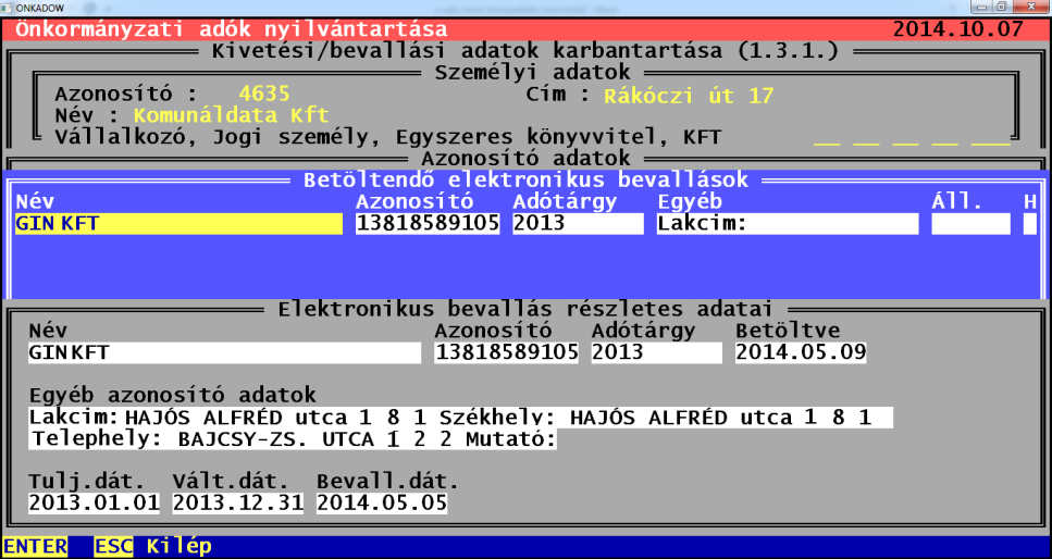 Bevallások feldolgozása A rendszer segítségével az elektronikusan beérkezett bevallások a BevOnka programmal automatikusan feldolgozhatóak.