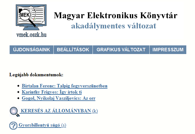 2.4 A Magyar Elektronikus Könyvtár A MEK a látássérültek számára elérhető elektronikus könyvtárak közül is kiemelkedik óriási választékával, igényességével és a választható formátumok sokaságával.