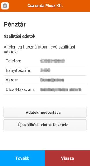 7.4. lépés: Szállítási adatok A regisztrációkor megadott, vagy a profil oldalon beállított szállítási adatok közül a használatban címkével jelölt adatok leellenőrzése következik.