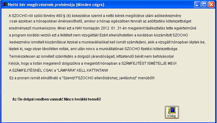 anyag, amelyből egyértelműen kiderült, hogy a munkáltató csak abban az esetben érvényesítheti adott hónapban a nettó bérek megőrzése miatt adókedvezményt, ha az un.