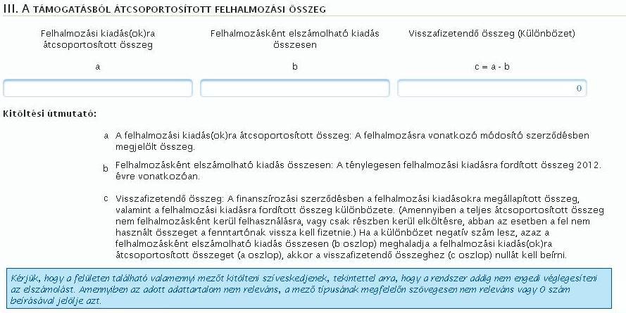 A Támogatás elszámolás adatlap III. része A támogatásból átcsoportosított felhalmozási összeg felhasználása Felhalmozási összeg kimutatása A 2012.