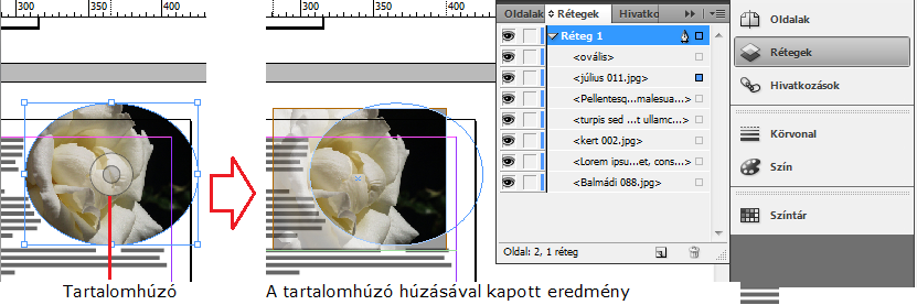 88 Az InDesign CS5 újdonságai Tartalomhúzó Az Elhelyezés eszköz megszűnt, helyette a hatékonyabb tartalomhúzó egy kör formájában jelenik meg, ha a Kijelölés eszköz választása után az egérmutatót