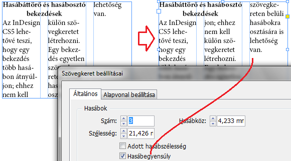 INDESIGN ALAPOK 95 Az előző bekezdés esetében a Sorok együtt tartása jelölőnégyzet kiválasztása és a Végén mező beállítása rögzíti, hogy pontosan hány előző bekezdésbeli sort tartunk együtt a