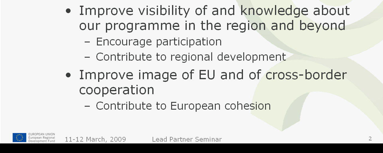 4. A nyilvánossági elıírások rendezvényeken való alkalmazása Az EU által finanszírozott képzési mőveletek valamint rendezvények esetén (konferenciák, szemináriumok, vásárok, kiállítások, pályázatok,