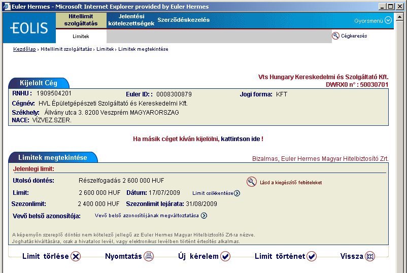 4.1.3 Hitellimit megtekintése Amennyiben egy konkrét vevő limitét szeretné ellenőrizni, úgy a Hitellimit megtekintés funkció használata javasoljuk.