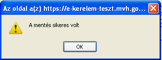 Amennyiben a kitöltést rövid időre megszakítjuk, mindenképpen mentsünk, hogy elkerüljük az esetleges adatvesztést.